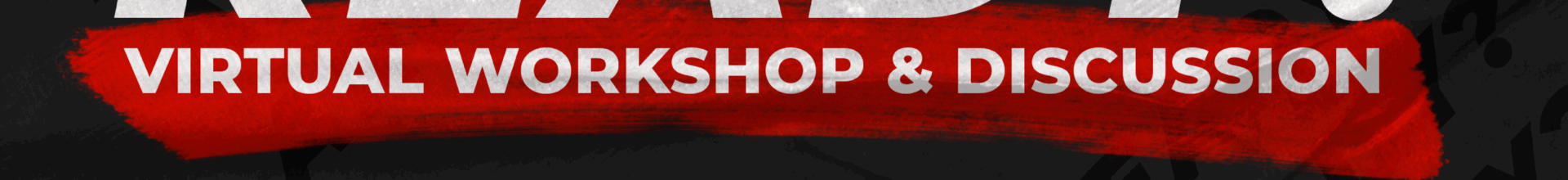 “Are You Ready?” Virtual Workshop and Discussion